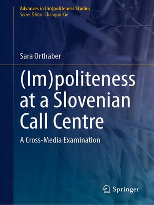 cover image of (Im)politeness at a Slovenian Call Centre